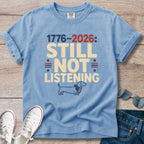 250 Years, Still Not Listening -Dachshund T-Shirt