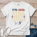 250 Years, Still Not Listening -Dachshund T-Shirt
