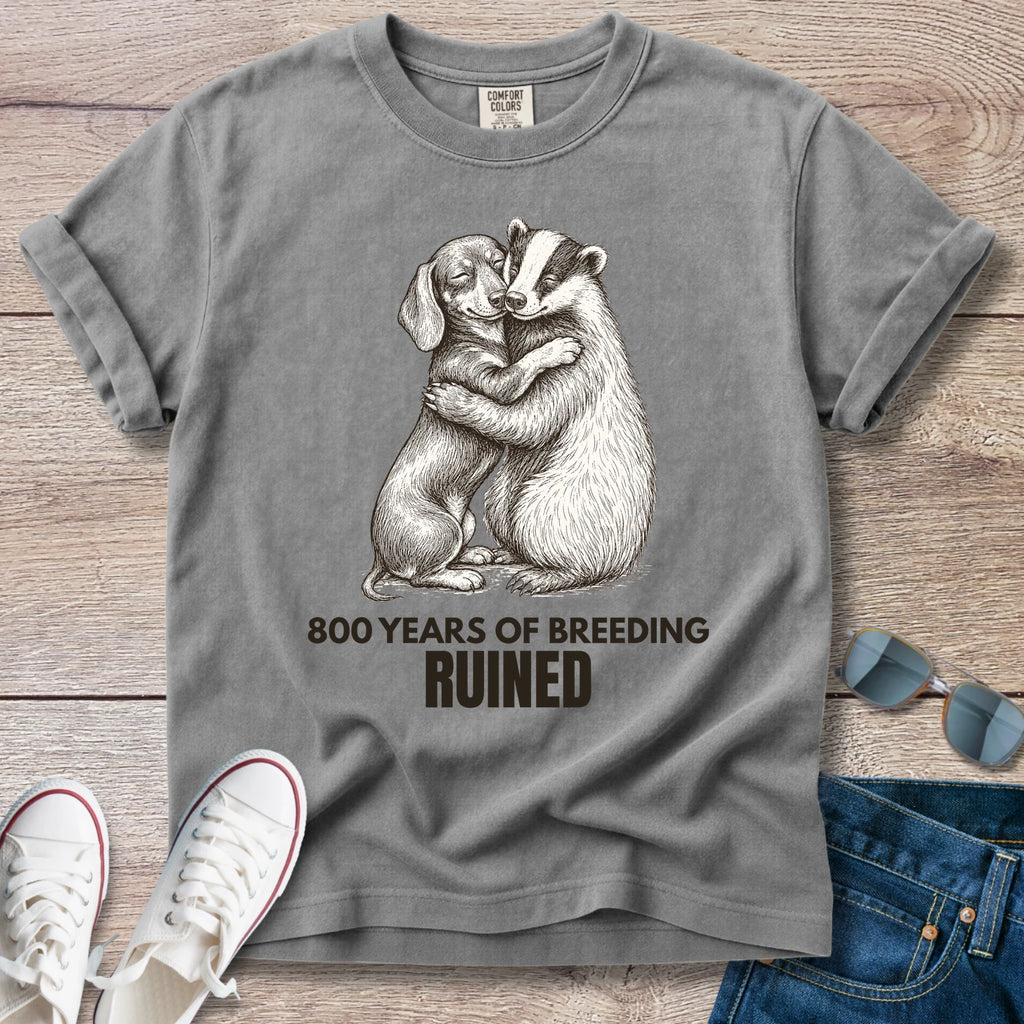 800 Years of Breeding Ruined – Funny Dachshund & Badger Shirt | Vintage Doxie Tee