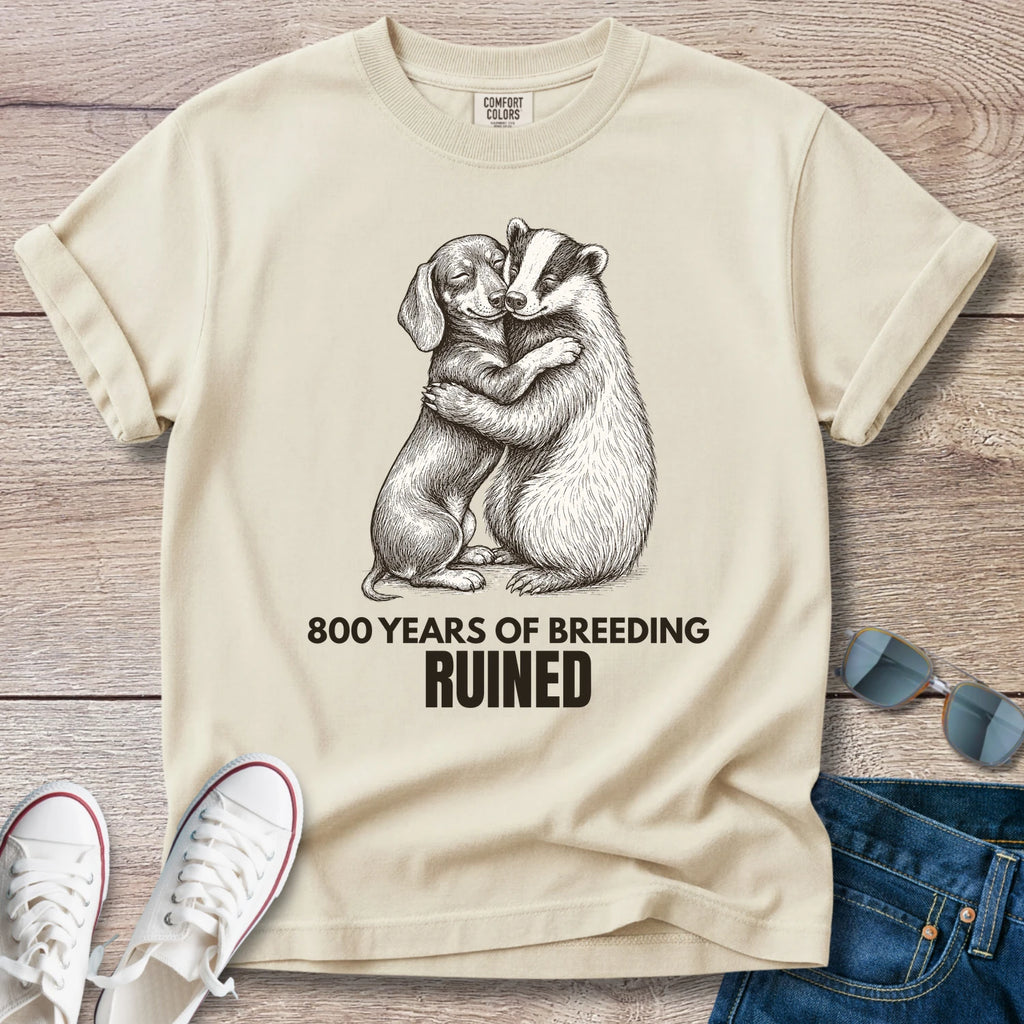 800 Years of Breeding Ruined – Funny Dachshund & Badger Shirt | Vintage Doxie Tee