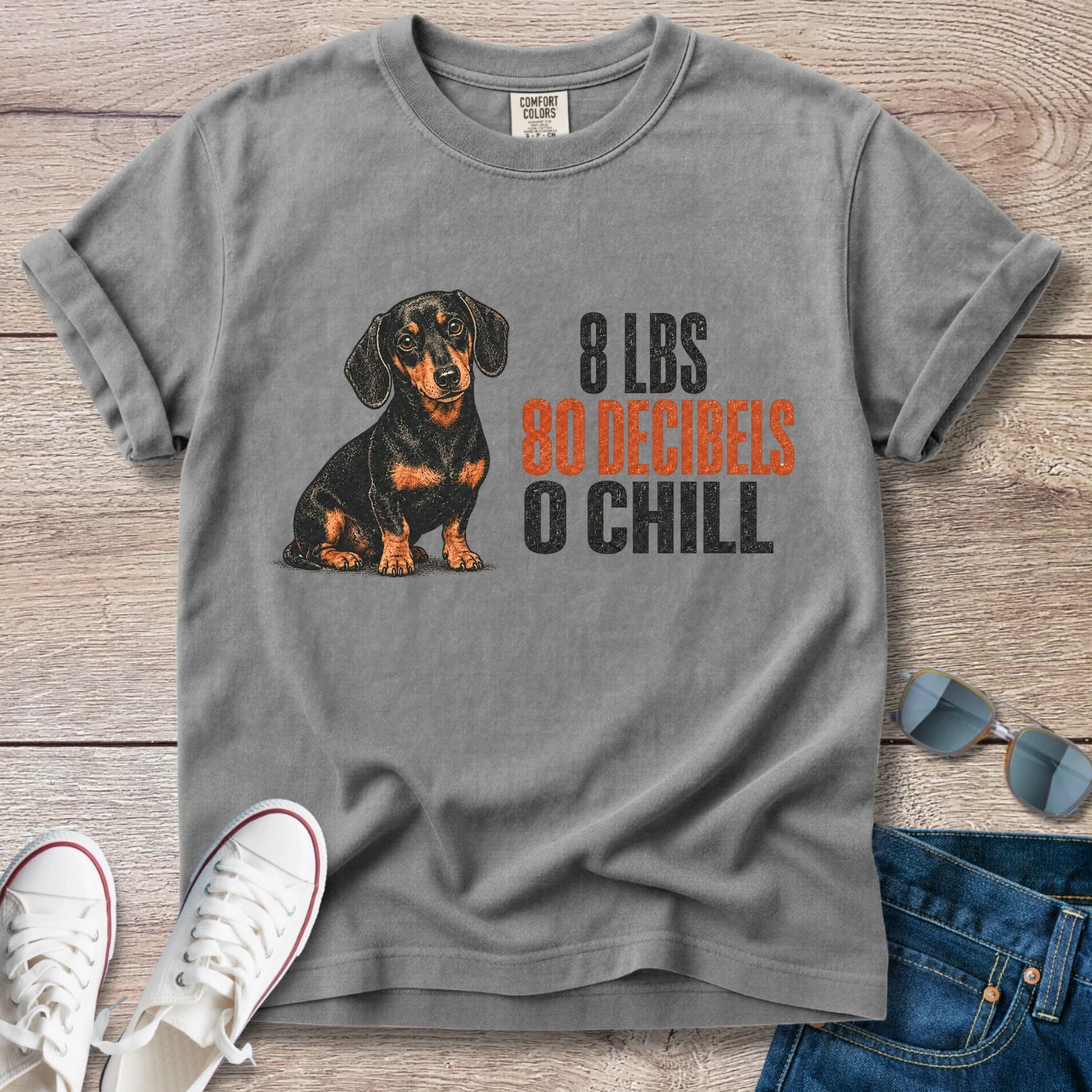 8 lbs, 80 Decibels, 0 Chill — Funny Dachshund Shirt