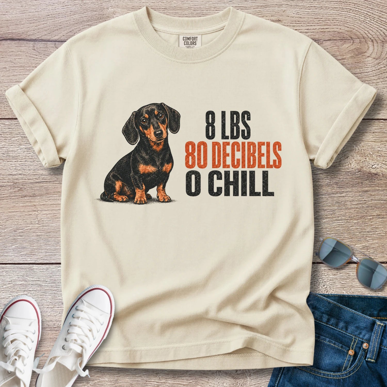 8 lbs, 80 Decibels, 0 Chill — Funny Dachshund Shirt