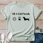 All A Girl Needs Dachshund T-Shirt
