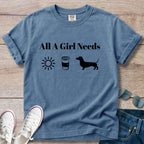 All A Girl Needs Dachshund T-Shirt