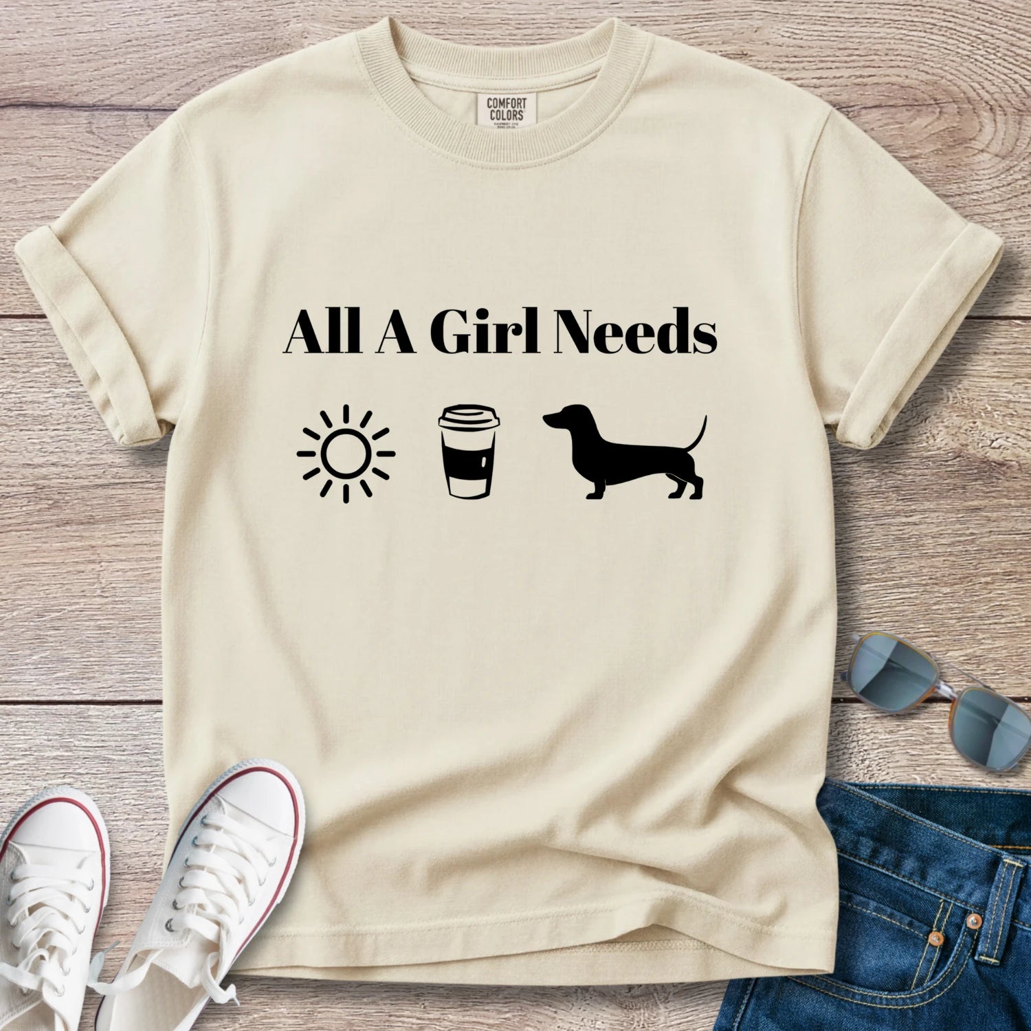 All A Girl Needs Dachshund T-Shirt