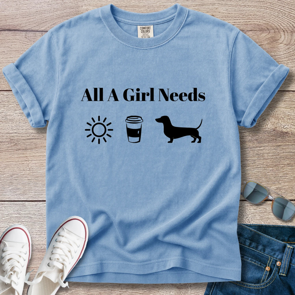 All A Girl Needs Doxie T-Shirt