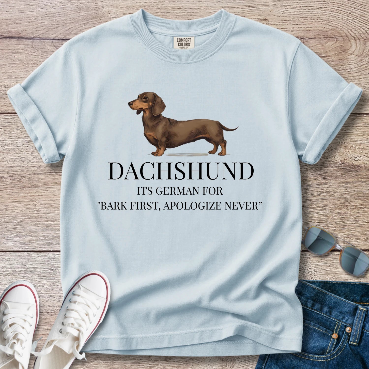 German Dachshund — "Bark first. Apologize never."