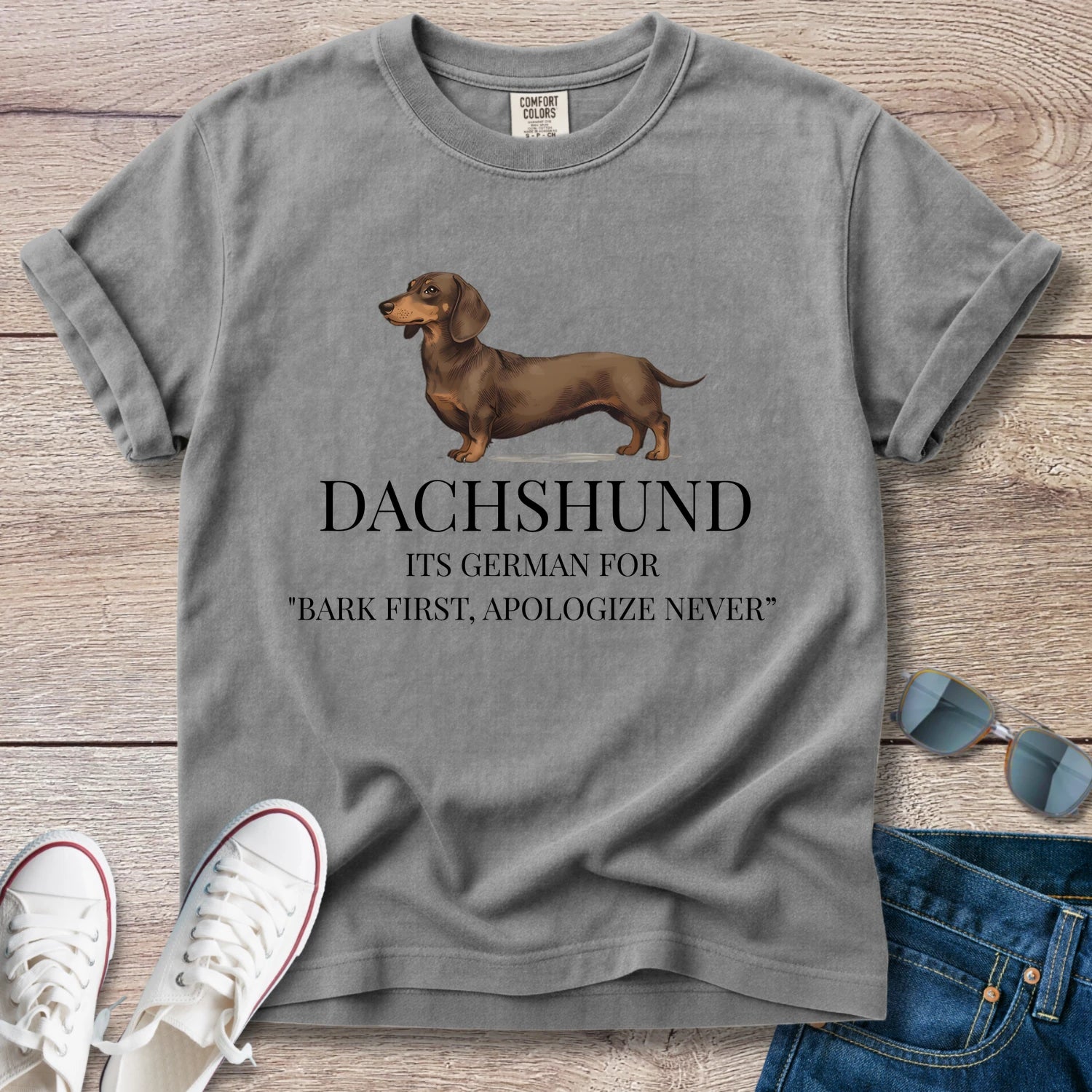 German Dachshund — "Bark first. Apologize never."