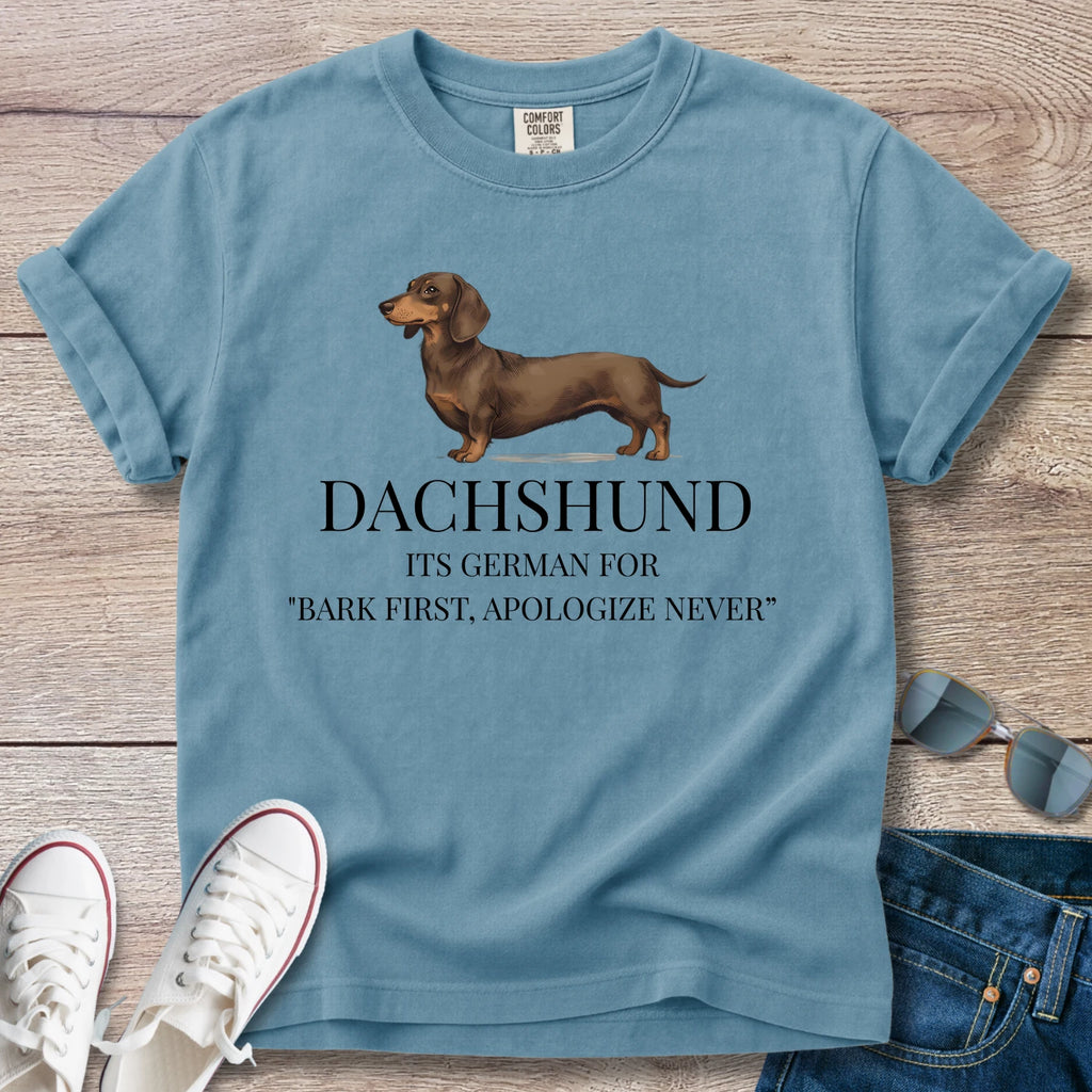 German Dachshund — "Bark first. Apologize never."