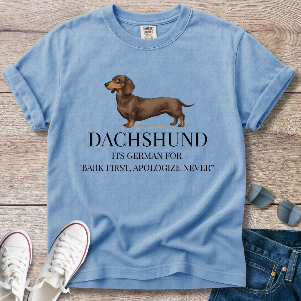 German Dachshund — "Bark first. Apologize never."