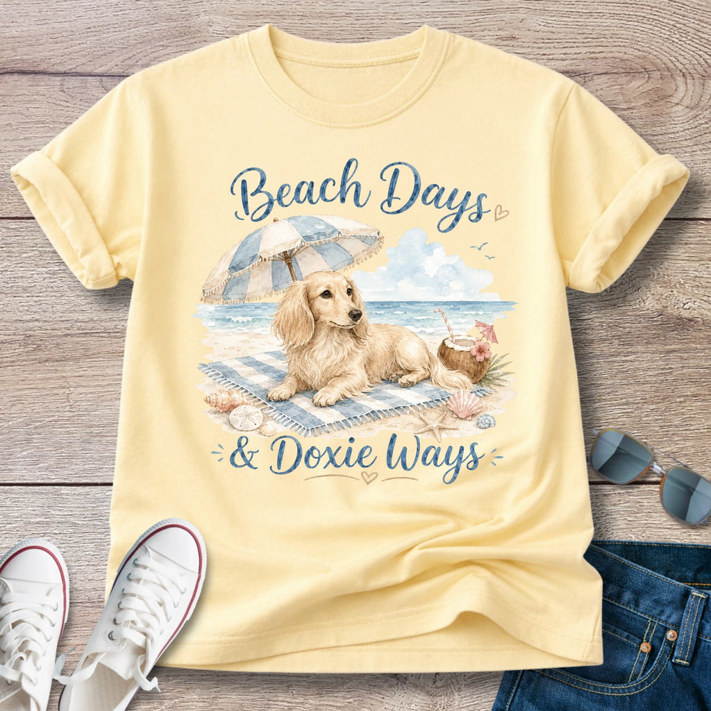 Beach Days, Doxie Ways -Dachshund T-Shirt