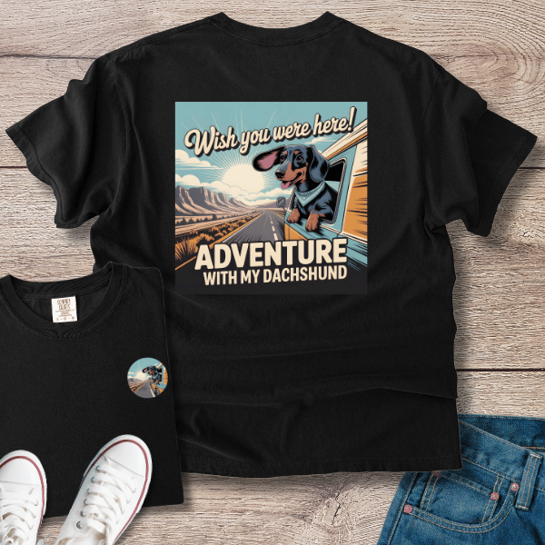 Wish You We're Here! Dachshund T-Shirt