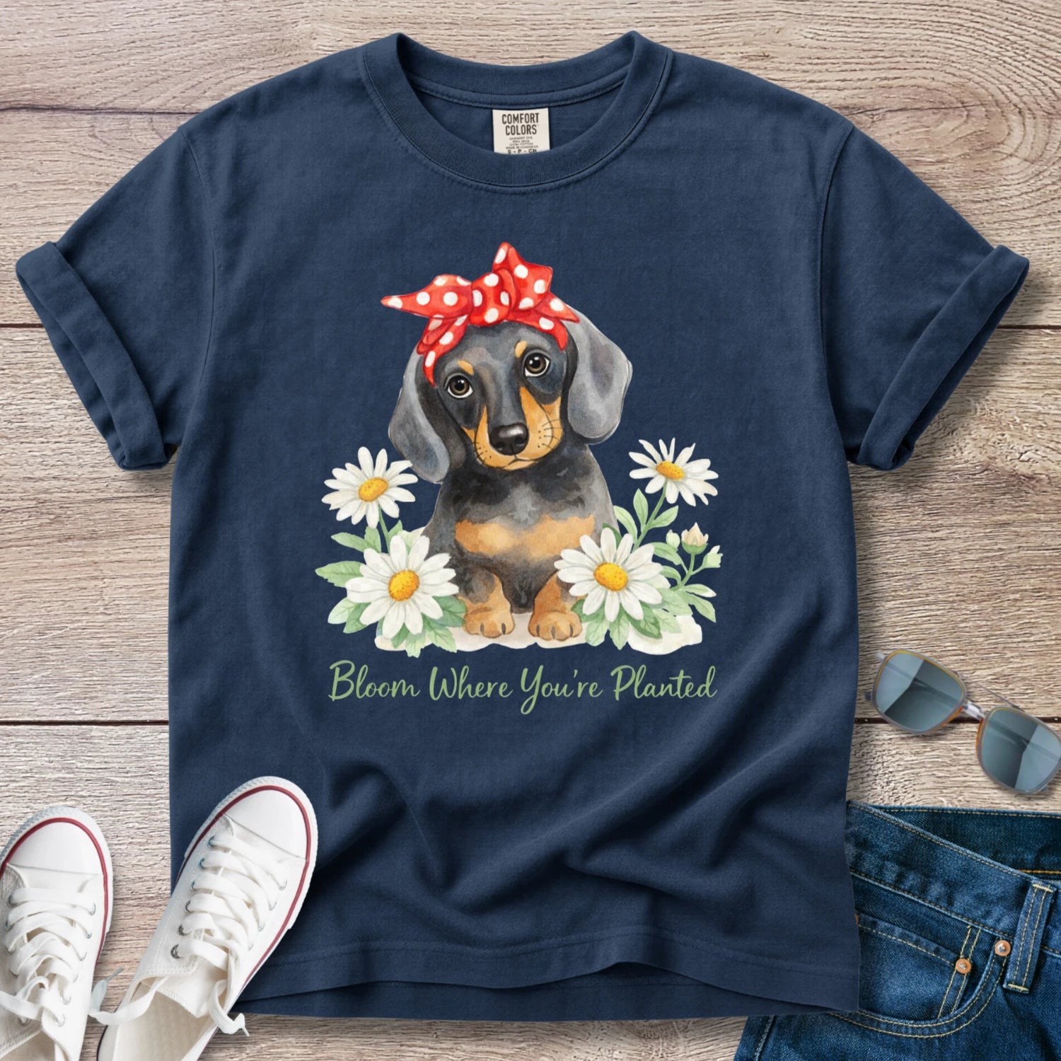 Bloom where your planted Dachshund T-Shirt