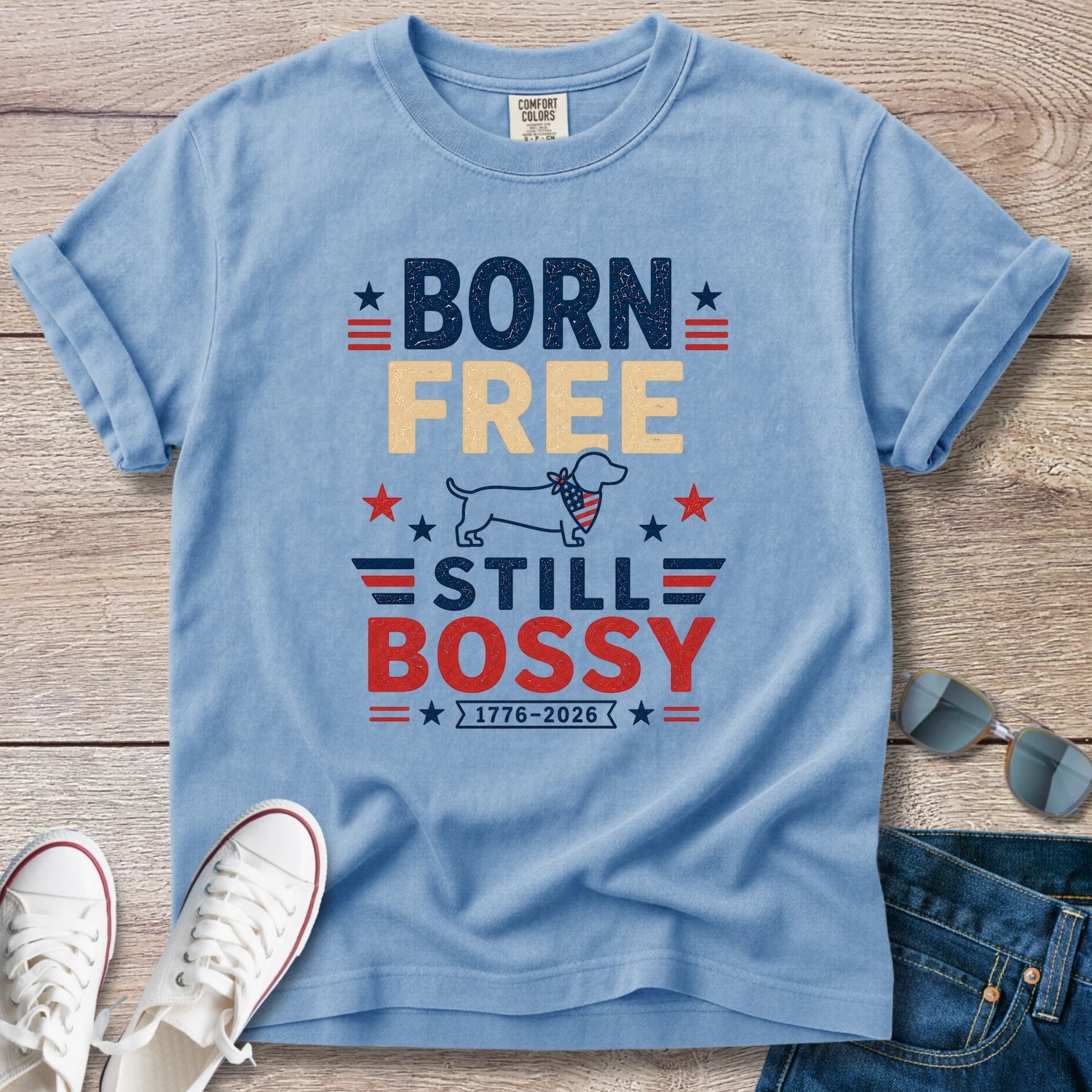 Born Free Still Bossy - Dachshund T-Shirt