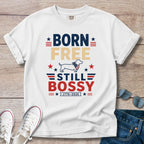 Born Free Still Bossy - Dachshund T-Shirt