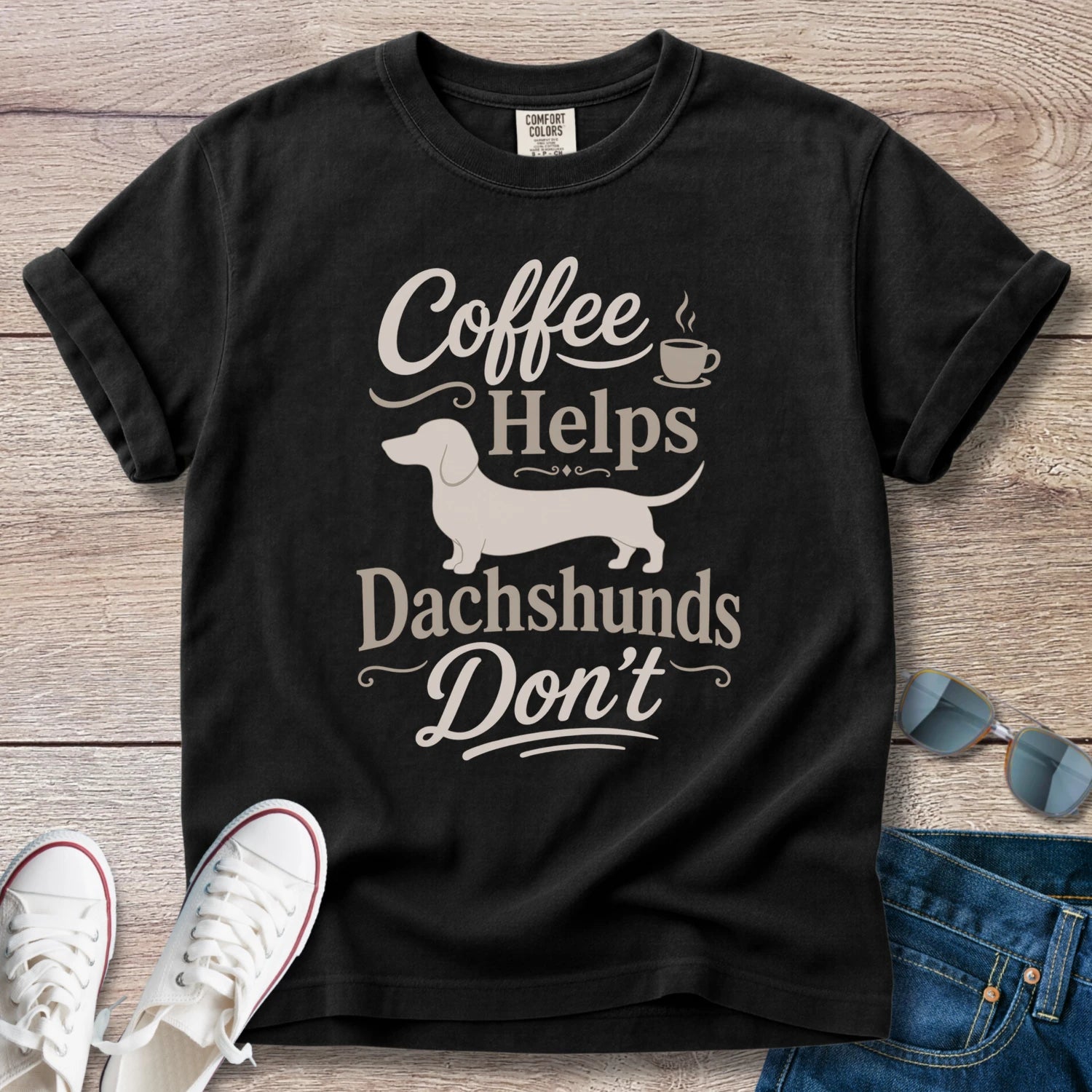 Coffee Helps Dachshunds Don't T-Shirt