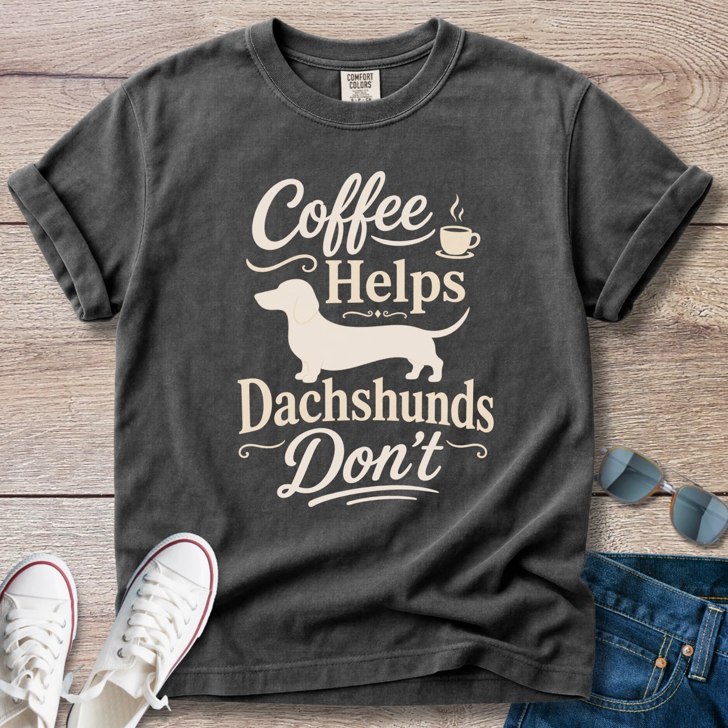 Coffee Helps Dachshunds Don't T-Shirt