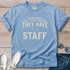 Dachshunds don't have owners they have staff T-Shirt