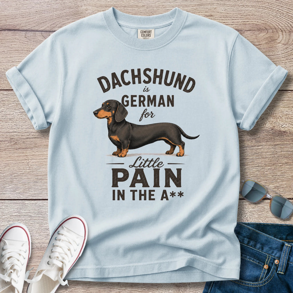 Dachshund is German for ...** T-Shirt