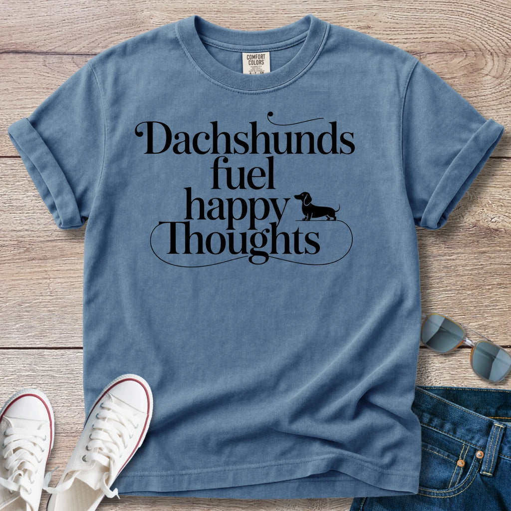 Dachshunds Fuel Happy Thoughts T-Shirt