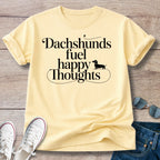 Dachshunds Fuel Happy Thoughts T-Shirt