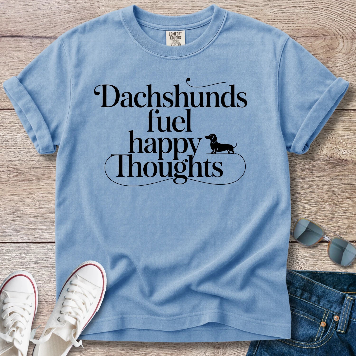 Dachshunds Fuel Happy Thoughts T-Shirt