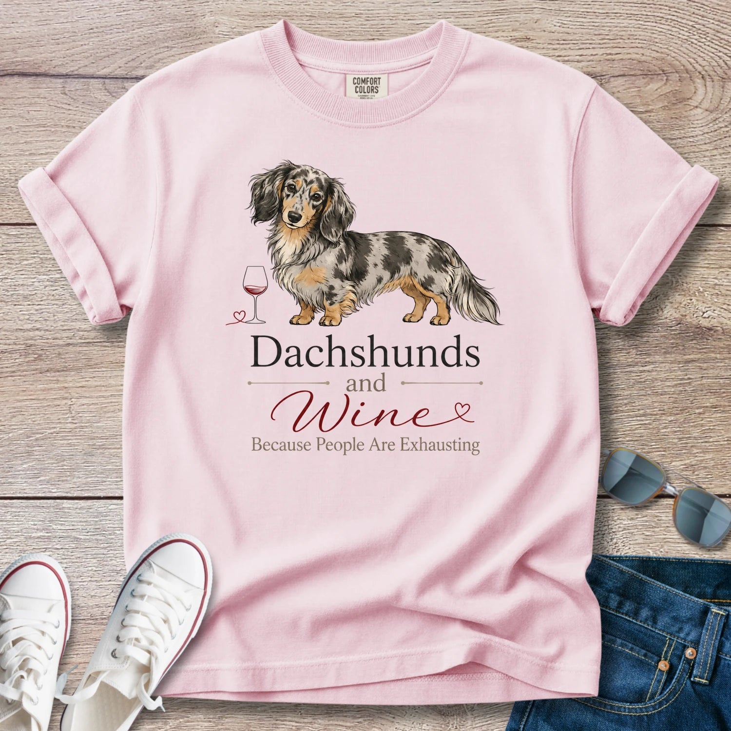 Dachshunds and Wine, Because People Are Exhausting T-Shirt