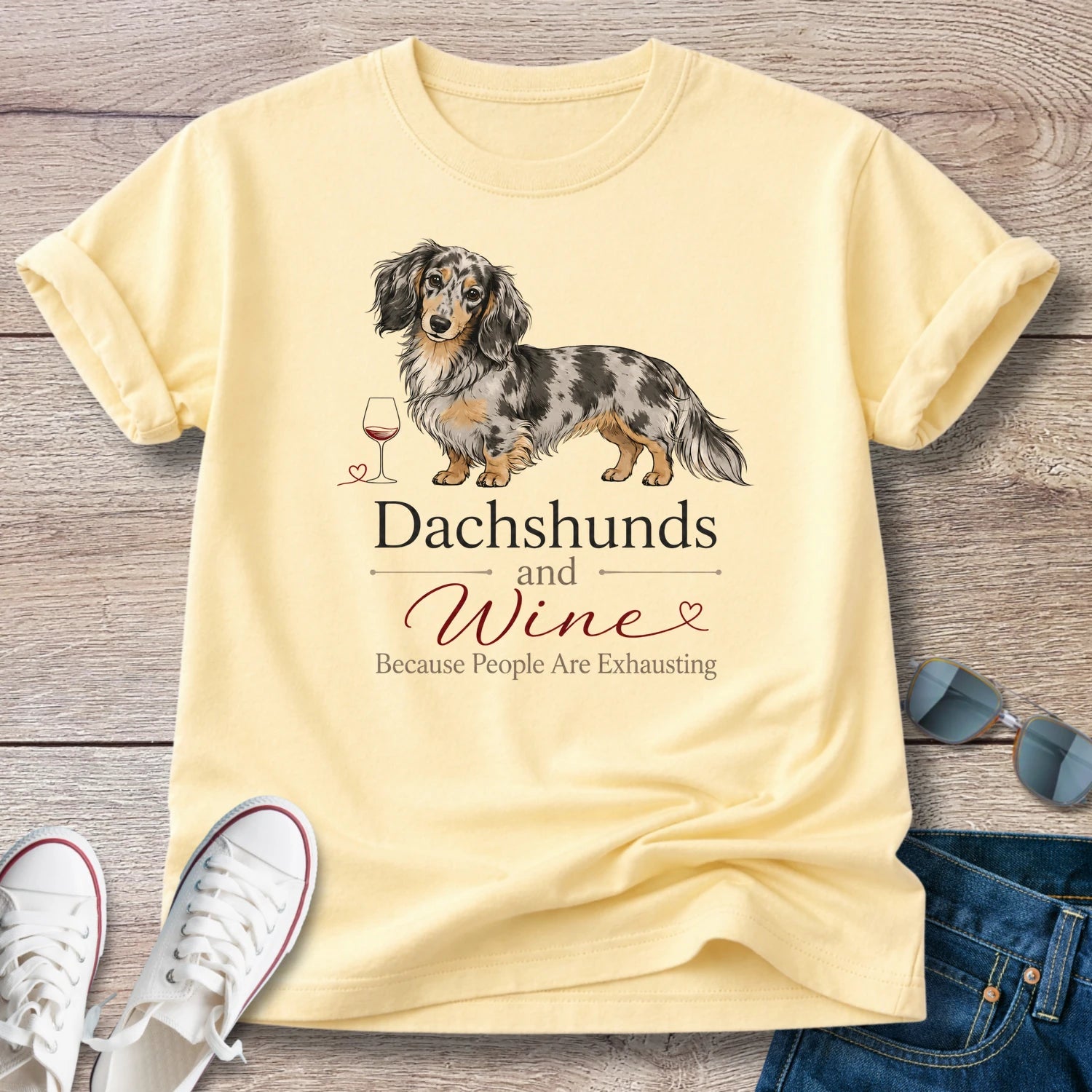Dachshunds and Wine, Because People Are Exhausting T-Shirt