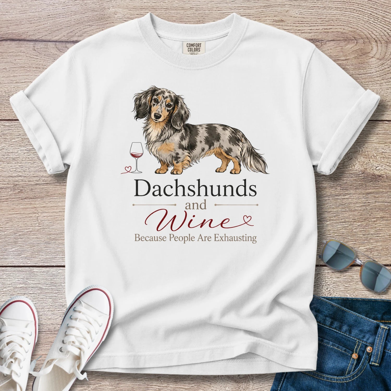 Dachshunds and Wine, Because People Are Exhausting T-Shirt