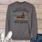 Descended From Badger Hunters Dachshund Sweatshirt
