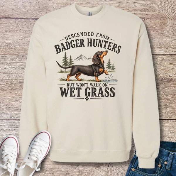 Descended From Badger Hunters Dachshund Sweatshirt