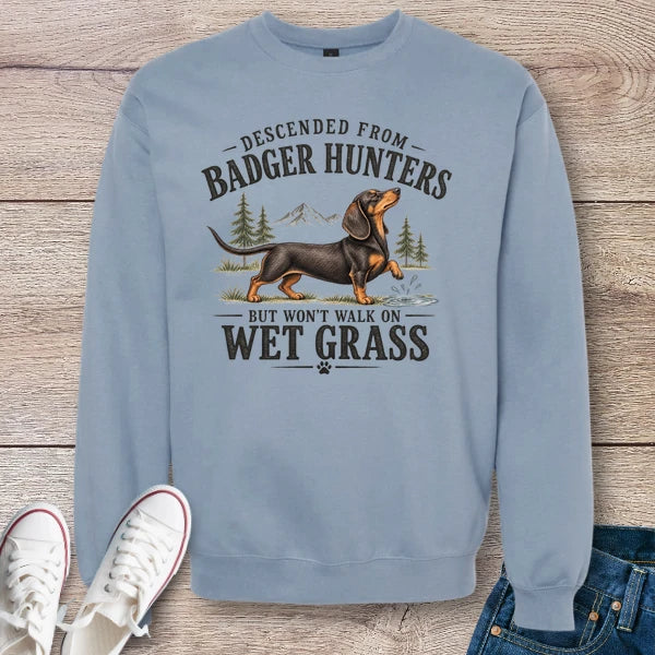 Descended From Badger Hunters Dachshund Sweatshirt