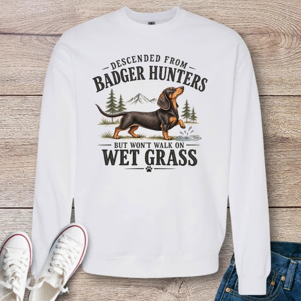 Descended From Badger Hunters Dachshund Sweatshirt