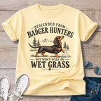Descended From Badger Hunters Dachshund T-Shirt