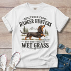 Descended From Badger Hunters Dachshund T-Shirt