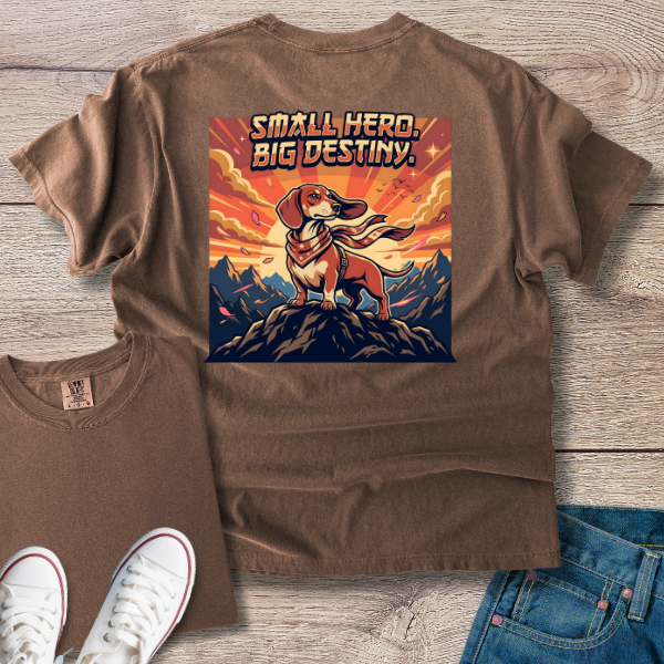 Small Hero, Big Destiny Dachshund T-Shirt
