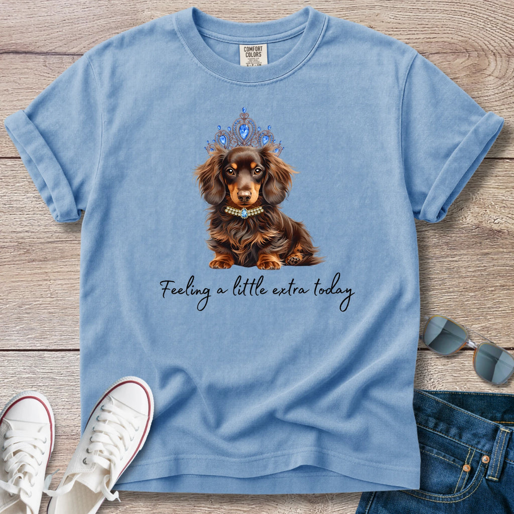 Feeling A Little Extra Today Doxie T-Shirt