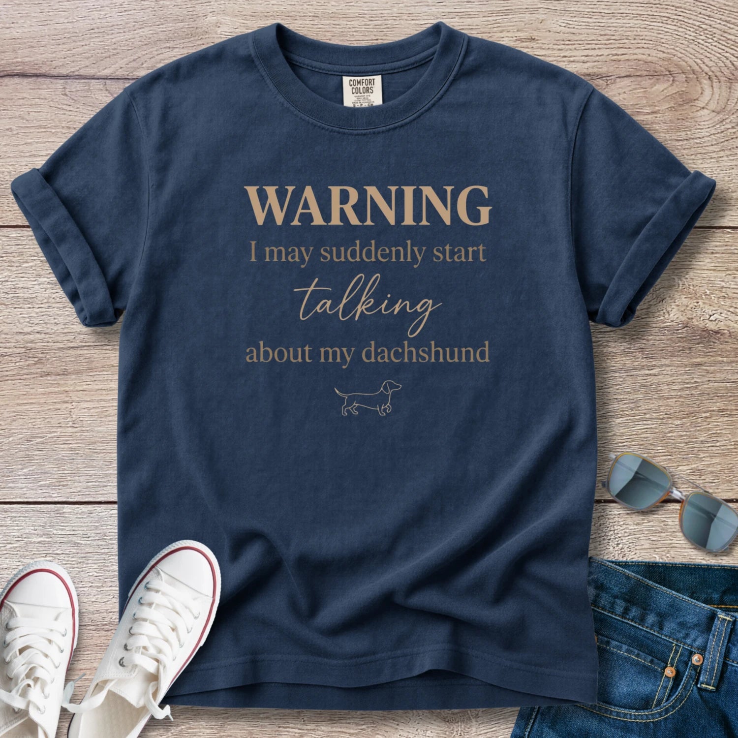 Warning I May Suddenly Start Talking About My Dachshund T-Shirt