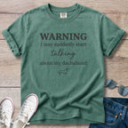 Warning I May Suddenly Start Talking About My Dachshund T-Shirt