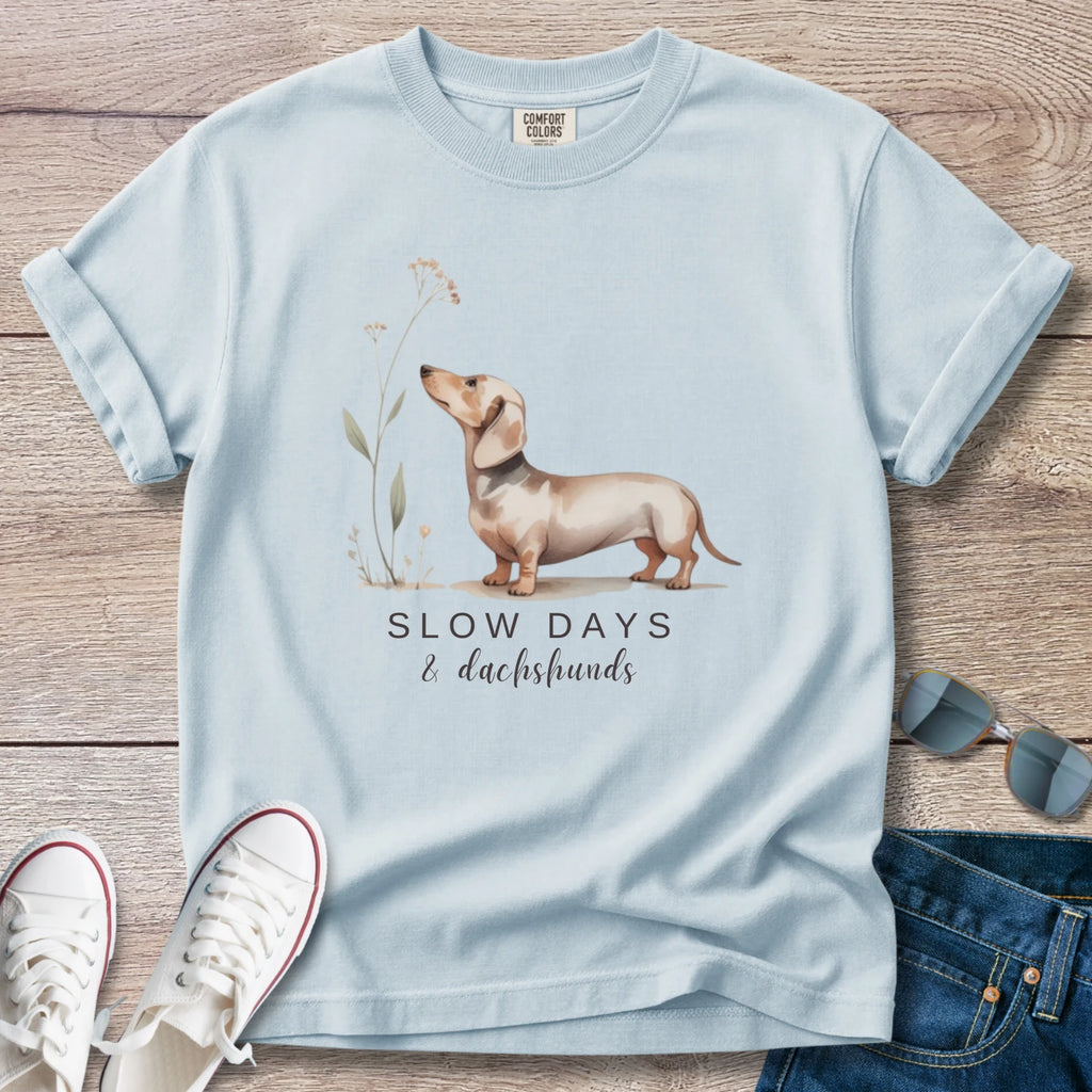 Slow Days & Dachshunds T-Shirt