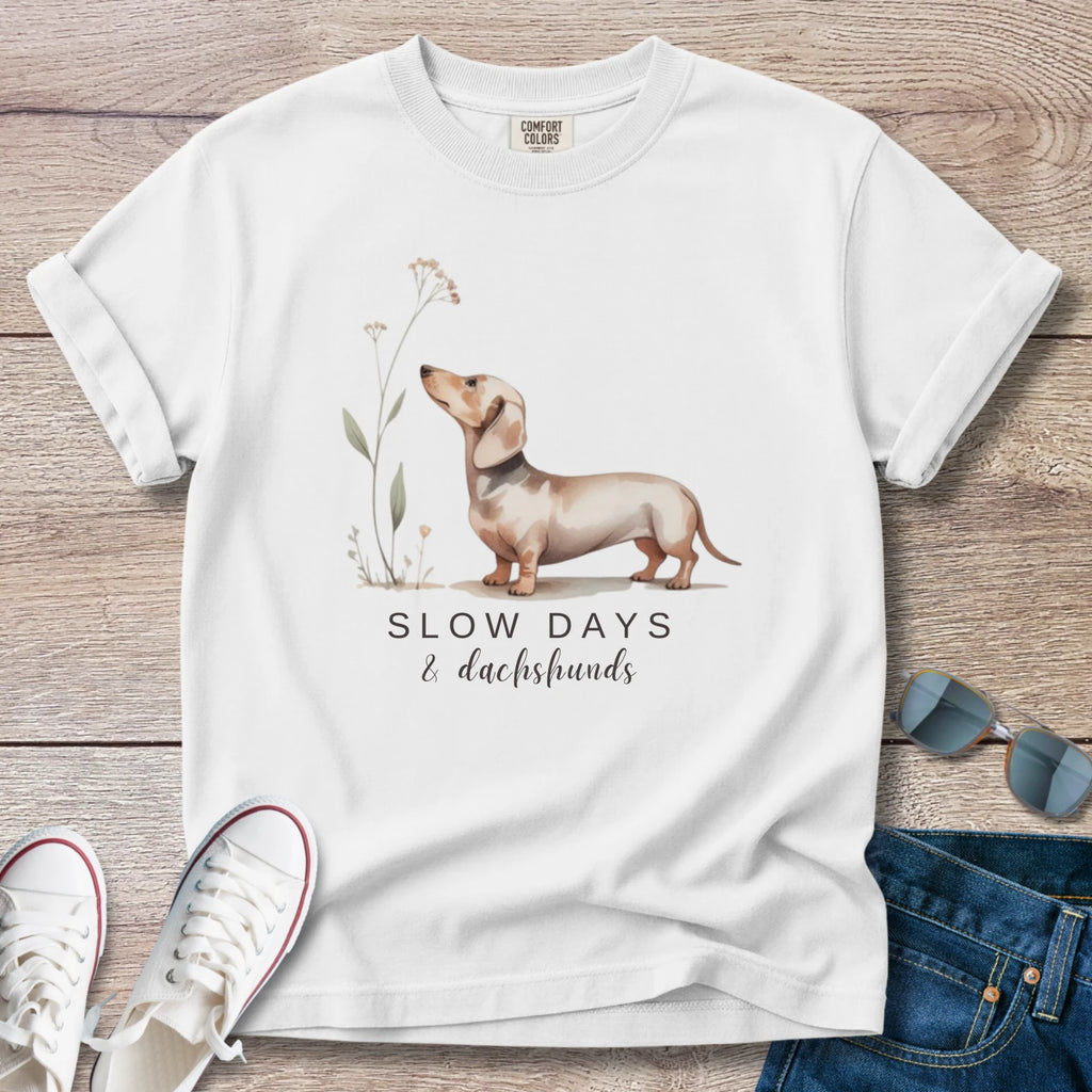Slow Days & Dachshunds T-Shirt