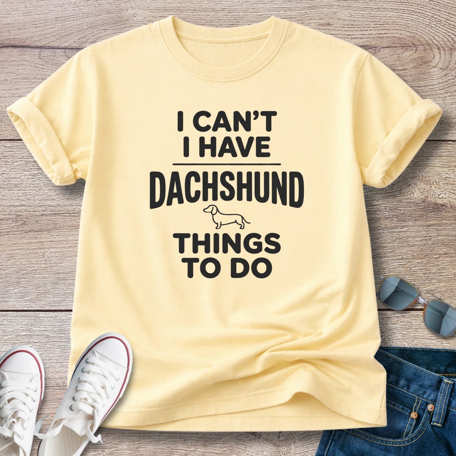 I Can't — I Have Dachshund Things To Do T-Shirt