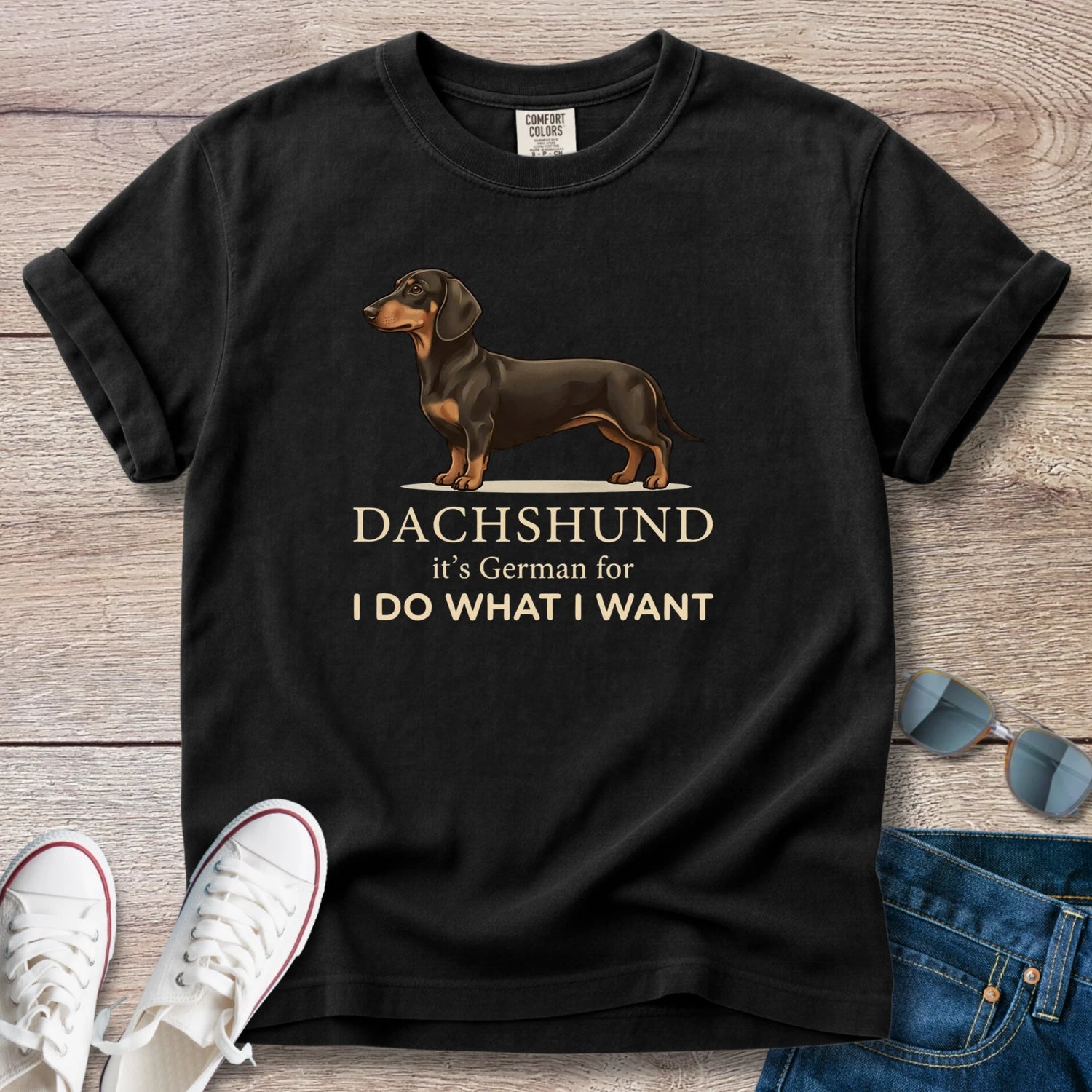Dachshund I Do What I Want T-Shirt