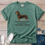 Dachshund I Do What I Want T-Shirt