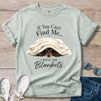 If You Can't Find Me, Check the Blankets — Dachshund Shirt