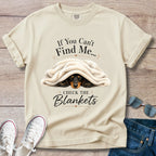 If You Can't Find Me, Check the Blankets — Dachshund Shirt