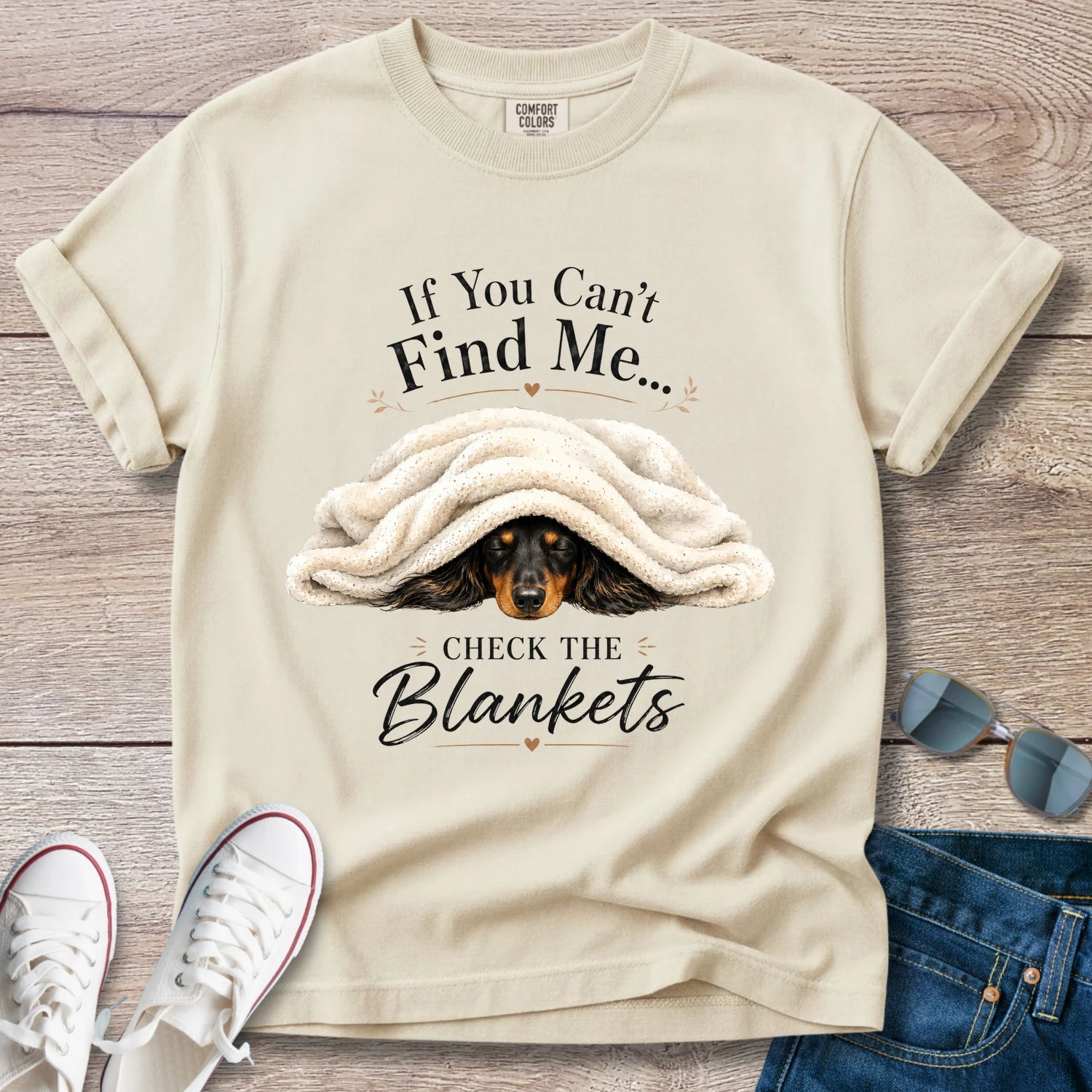 If You Can't Find Me, Check the Blankets — Dachshund Shirt