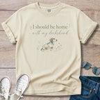 I Should Be Home with My Dachshund T-Shirt