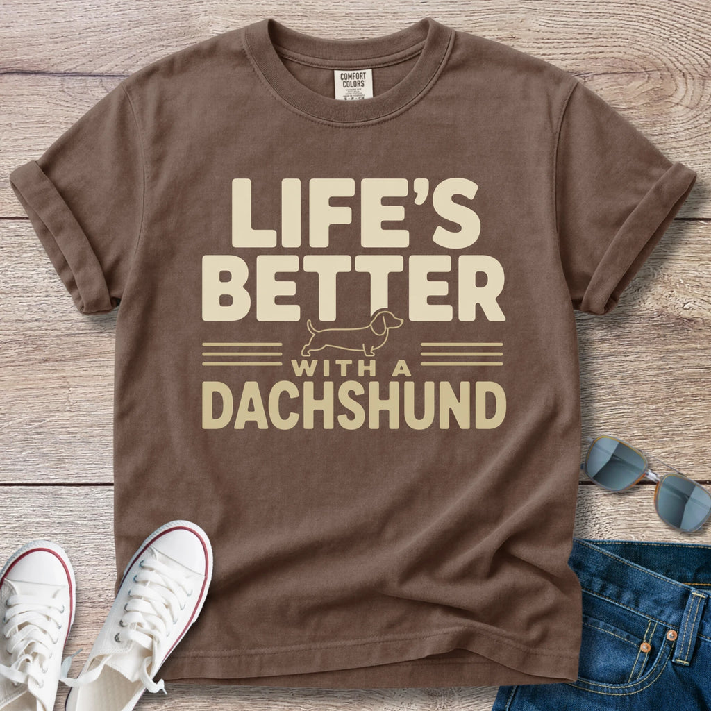 Life's Better with a Dachshund - Dachshund T-Shirt