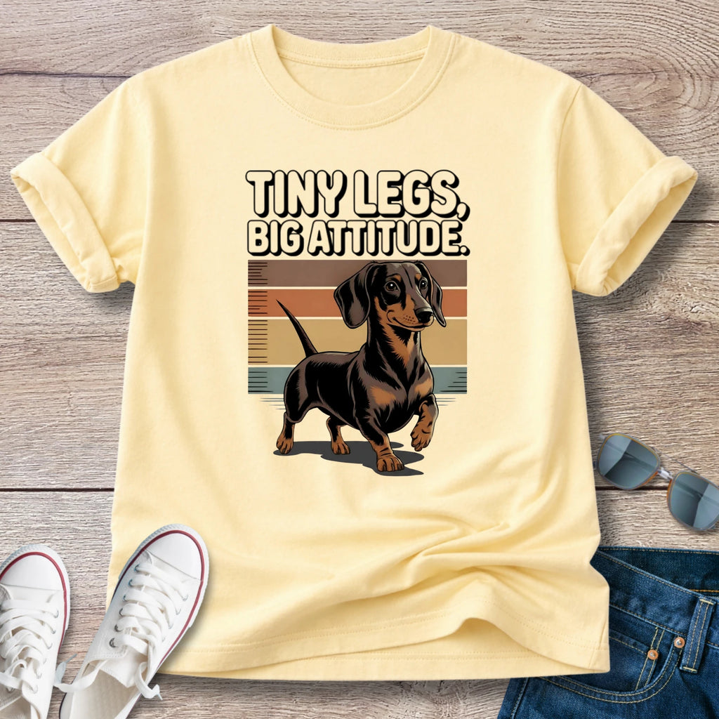 Tiny Legs, Big Attitude Dachshund T-Shirt